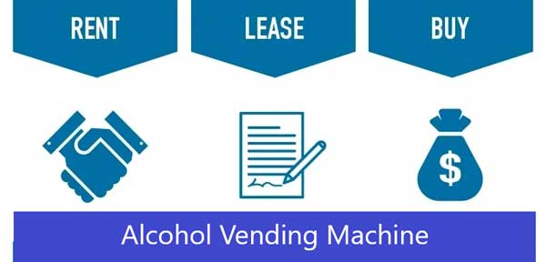 Rent - Lease - Buy Alcohol Vending Machine