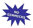 No gimmicks